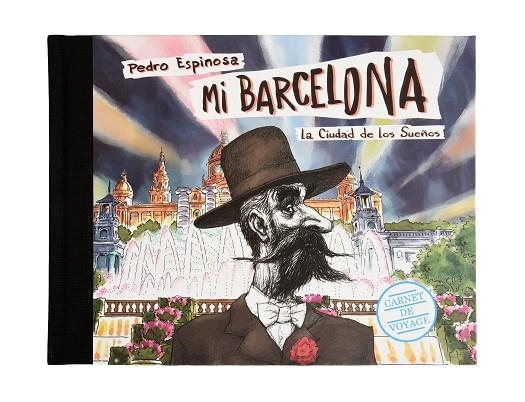 MI BARCELONA LA CIUDAD DE LOS SUEÑOS | 9788491561804 | ESPINOSA SAÉNZ, PEDRO | Llibreria La Gralla | Llibreria online de Granollers