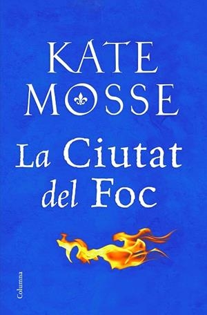 CIUTAT DEL FOC, LA | 9788466424783 | MOSSE, KATE | Llibreria La Gralla | Librería online de Granollers