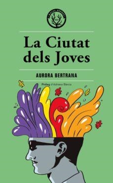 CIUTAT DELS JOVES, LA  | 9788494917059 | BERTRANA, AURORA | Llibreria La Gralla | Librería online de Granollers