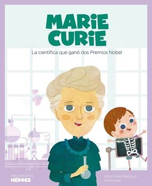 MARIE CURIE | 9788417822132 | LLORET, VICTOR; HOUSE, WUJI | Llibreria La Gralla | Librería online de Granollers