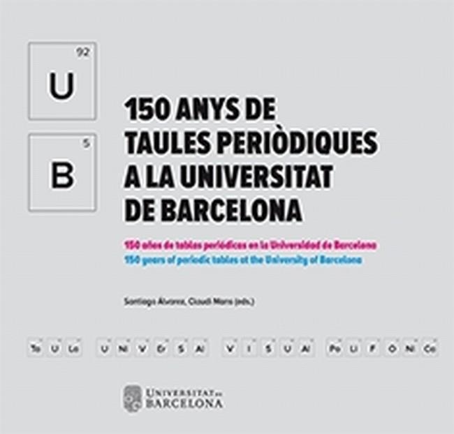 150 ANYS DE TAULES PERIÒDIQUES A LA UNIVERSITAT DE BARCELONA | 9788491681991 | VARIOS AUTORES | Llibreria La Gralla | Llibreria online de Granollers