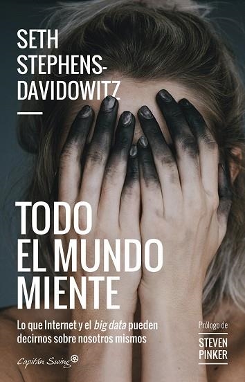 TODO EL MUNDO MIENTE | 9788494966804 | STEPHENS, SETH | Llibreria La Gralla | Llibreria online de Granollers