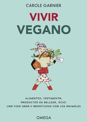 VIVIR VEGANO | 9788428216982 | GARNIER,CAROLE | Llibreria La Gralla | Librería online de Granollers