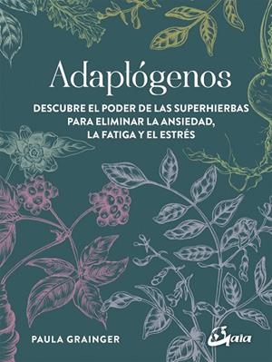 ADAPTÓGENOS | 9788484457756 | GRAINGER, PAULA | Llibreria La Gralla | Librería online de Granollers