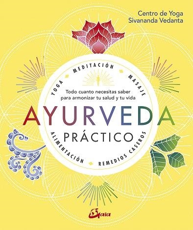 AYURVEDA PRÁCTICO | 9788484457749 | CENTRO DE YOGA SIVANANDA VEDANTA | Llibreria La Gralla | Librería online de Granollers