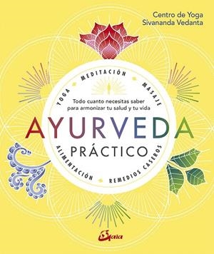 AYURVEDA PRÁCTICO | 9788484457749 | CENTRO DE YOGA SIVANANDA VEDANTA | Llibreria La Gralla | Librería online de Granollers