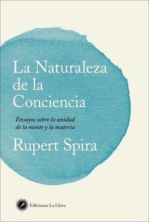 NATURALEZA DE LA CONCIENCIA, LA  | 9788416145553 | SPIRA, RUPERT | Llibreria La Gralla | Llibreria online de Granollers