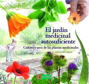 JARDÍN MEDICINAL AUTOSUFICIENTE, EL | 9788494826757 | LÓPEZ LÓPEZ, FERNANDO | Llibreria La Gralla | Llibreria online de Granollers
