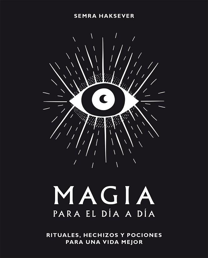 MAGIA PARA EL DIA A DIA | 9788416407552 | HAKSEVER, SEMRA | Llibreria La Gralla | Llibreria online de Granollers