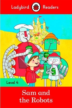 LADYBIRD READERS. SAM AND THE ROBOTS  | 9780241253809 | TEAM LADYBIRD READERS | Llibreria La Gralla | Llibreria online de Granollers