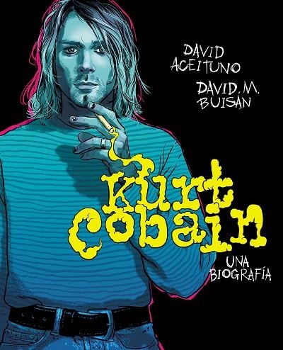 KURT COBAIN  UNA BIOGRAFÍA | 9788417247164 | ACEITUNO, DAVID; BUISÁN, DAVID | Llibreria La Gralla | Llibreria online de Granollers