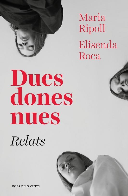 DUES DONES NUES  RELATS | 9788417627027 | ROCA, ELISENDA; RIPOLL, MARIA | Llibreria La Gralla | Llibreria online de Granollers