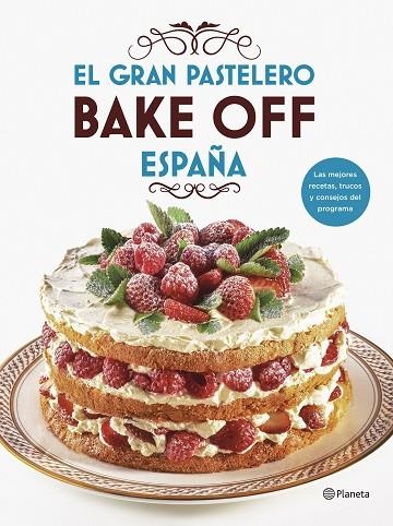 GRAN PASTELERO, EL. BAKE OFF ESPAÑA | 9788408201540 | MEDIASET ESPAÑA COMUNICACIÓN | Llibreria La Gralla | Llibreria online de Granollers