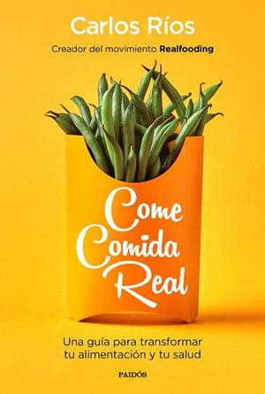 COME COMIDA REAL | 9788449335617 | RÍOS, CARLOS | Llibreria La Gralla | Librería online de Granollers