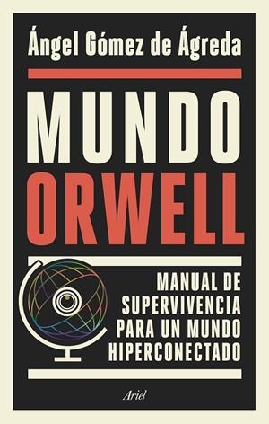 MUNDO ORWELL | 9788434429789 | GÓMEZ DE ÁGREDA, ÁNGEL | Llibreria La Gralla | Llibreria online de Granollers