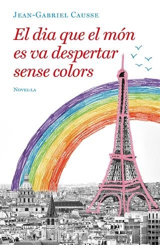 DIA QUE EL MÓN ES VA DESPERTAR SENSE COLORS, EL  | 9788417444723 | CAUSSE, JEAN-GABRIEL | Llibreria La Gralla | Llibreria online de Granollers