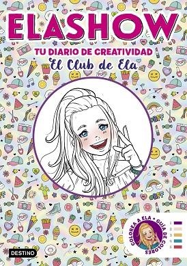 ELASHOW. TU DIARIO DE CREATIVIDAD | 9788408206507 | MARTÍNEZ, ELAIA | Llibreria La Gralla | Librería online de Granollers