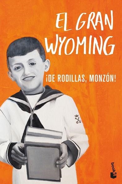 DE RODILLAS, MONZÓN! (BOLSILLO) | 9788408206712 | EL GRAN WYOMING | Llibreria La Gralla | Llibreria online de Granollers