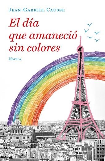 DÍA QUE AMANECIÓ SIN COLORES, EL  | 9788425357251 | CAUSSE, JEAN-GABRIEL | Llibreria La Gralla | Llibreria online de Granollers