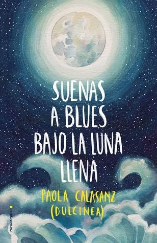 SUENAS A BLUES BAJO LA LUNA LLENA | 9788417305789 | CALASANZ, PAOLA (DULCINEA) | Llibreria La Gralla | Llibreria online de Granollers