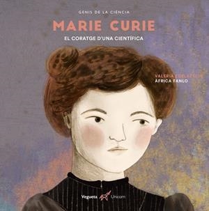 MARIE CURIE. EL CORATGE D'UNA CIENTÍFICA | 9788417137274 | EDELSZTEIN, VALERIA | Llibreria La Gralla | Librería online de Granollers
