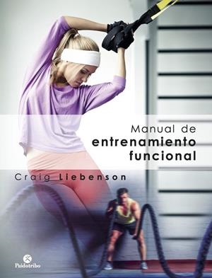 MANUAL DE ENTRENAMIENTO FUNCIONAL | 9788499107226 | LIEBENSON, CRAIG | Llibreria La Gralla | Librería online de Granollers
