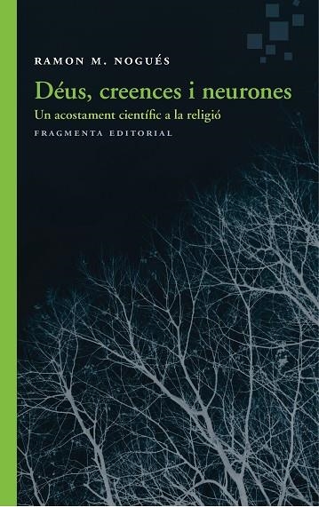 DÉUS CREENCES I NEURONES | 9788415518983 | NOGUÉS CARULLA, RAMON M. | Llibreria La Gralla | Librería online de Granollers