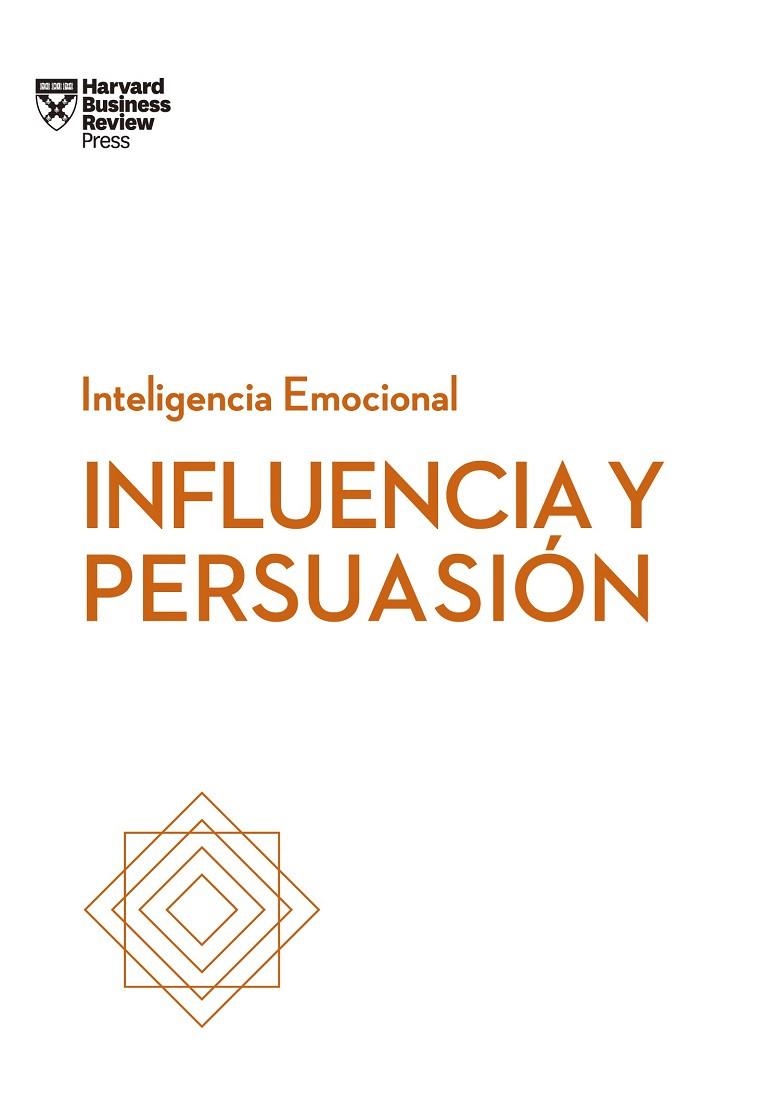 INFLUENCIA Y PERSUASIÓN. SERIE INTELIGENCIA EMOCIONAL HBR | 9788494949319 | HARVARD BUSINESS REVIEW | Llibreria La Gralla | Llibreria online de Granollers