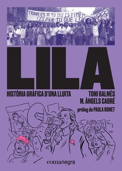 LILA: HISTÒRIA GRÀFICA D’UNA LLUITA | 9788417188832 | GALMÉS, TONI/CABRÉ, MARIA ÀNGELS | Llibreria La Gralla | Llibreria online de Granollers