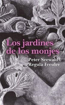 JARDINES DE LOS MONJES, LOS | 9788494796609 | SEEWALD, PETER/FREULER, REGULA | Llibreria La Gralla | Llibreria online de Granollers