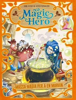 MAGIC HERO 3. MASSA MÀGIA PER A EN MARVIN | 9788424663667 | STEVENSON, SIR STEVE | Llibreria La Gralla | Llibreria online de Granollers