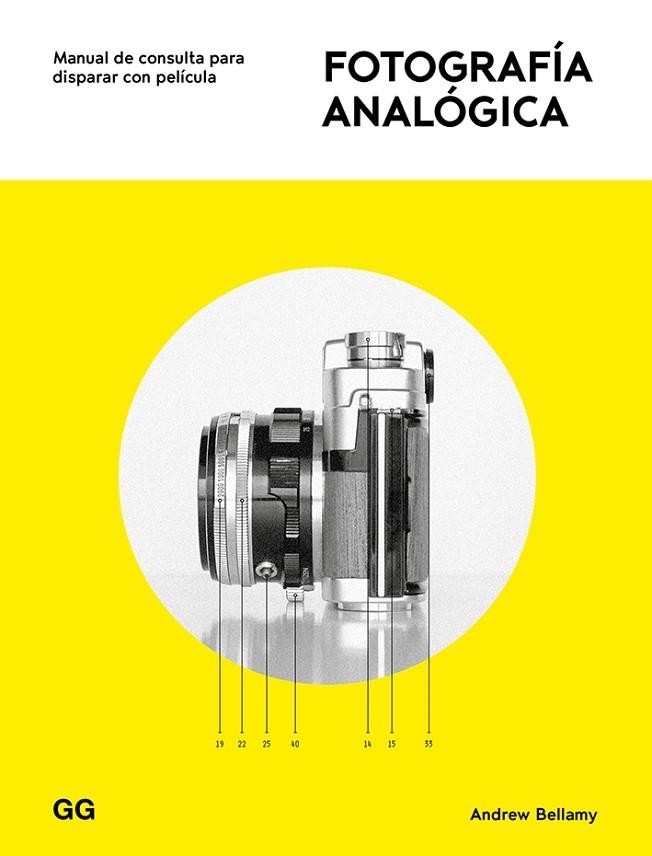 FOTOGRAFÍA ANALÓGICA | 9788425231742 | BELLAMY, ANDREW | Llibreria La Gralla | Librería online de Granollers