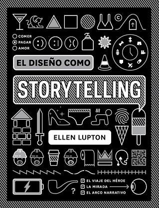 DISEÑO COMO STORYTELLING, EL  | 9788425231865 | LUPTON, ELLEN | Llibreria La Gralla | Llibreria online de Granollers