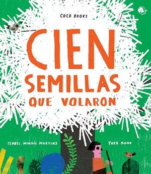 CIEN SEMILLAS QUE VOLARON | 9788494913662 | MINHÓS MARTINS, ISABEL | Llibreria La Gralla | Librería online de Granollers
