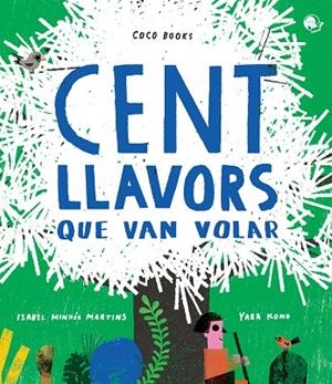 CENT LLAVORS QUE VAN VOLAR | 9788494913679 | MINHÓS MARTINS, ISABEL | Llibreria La Gralla | Librería online de Granollers