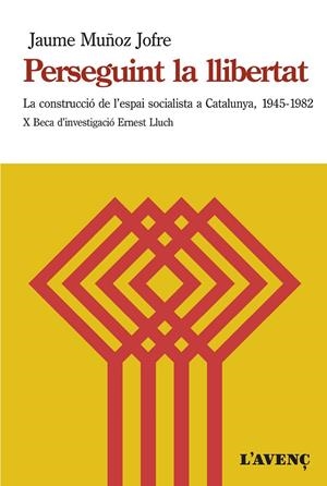 PERSEGUINT LA LLIBERTAT | 9788416853298 | MUÑOZ JOFRE, JAUME | Llibreria La Gralla | Librería online de Granollers