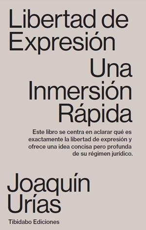 LIBERTAD DE EXPRESIÓN. UNA INMERSIÓN RÁPIDA | 9788491179962 | URÍAS, JOAQUÍN | Llibreria La Gralla | Llibreria online de Granollers