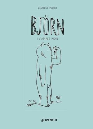 BJÖRN I L'AMPLE MÓN | 9788426145888 | PERRET, DELPHINE | Llibreria La Gralla | Librería online de Granollers