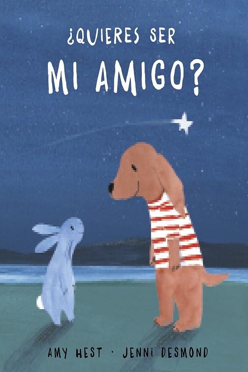 QUIERES SER MI AMIGO? | 9788417673109 | HEST, AMY / DESMOND, JENNI | Llibreria La Gralla | Librería online de Granollers