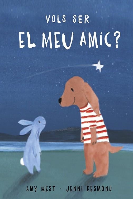 VOLS SER EL MEU AMIC? | 9788417673116 | HEST, AMY / DESMOND, JENNI | Llibreria La Gralla | Llibreria online de Granollers