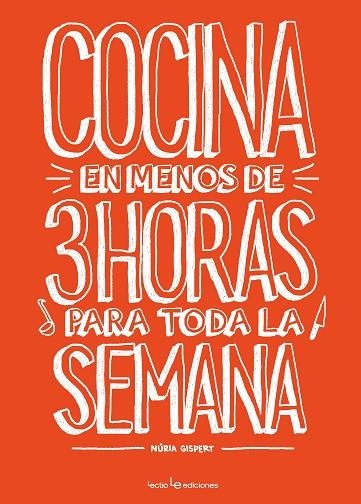 COCINA EN MENOS DE 3 HORAS PARA TODA LA SEMANA | 9788416918539 | GISPERT VILA, NÚRIA | Llibreria La Gralla | Librería online de Granollers