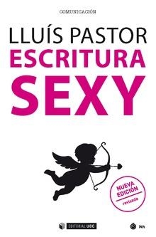 ESCRITURA SEXY | 9788491804451 | PASTOR, LLUÍS | Llibreria La Gralla | Librería online de Granollers