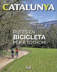 CATALUNYA. RUTES EN BICICLETA PER A TOTHOM | 9788482166971 | BARBA, CESAR | Llibreria La Gralla | Librería online de Granollers