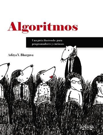 ALGORITMOS. GUÍA ILUSTRADA PARA PROGRAMADORES Y CURIOSOS | 9788441540989 | BHARGAVA, ADITYA Y. | Llibreria La Gralla | Librería online de Granollers