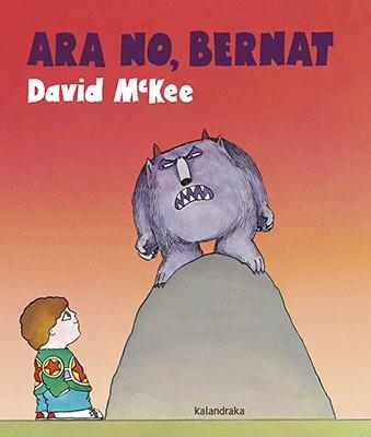 ARA NO, BERNAT | 9788416804641 | MCKEE, DAVID | Llibreria La Gralla | Llibreria online de Granollers