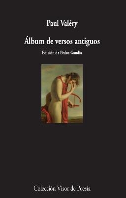 ÁLBUM DE VERSOS ANTIGUOS | 9788498953565 | VALÉRY, PAUL | Llibreria La Gralla | Llibreria online de Granollers