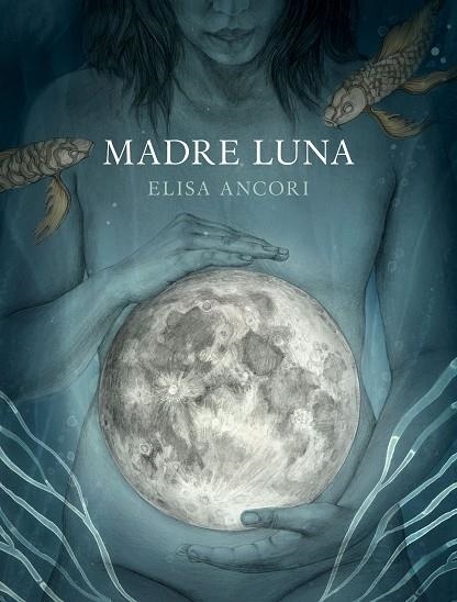 MADRE LUNA | 9788417560720 | ANCORI, ELISA | Llibreria La Gralla | Llibreria online de Granollers