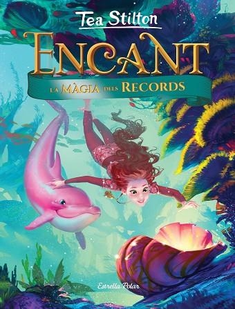 ENCANT  LA MÀGIA DELS RECORDS | 9788491377627 | STILTON, TEA | Llibreria La Gralla | Librería online de Granollers