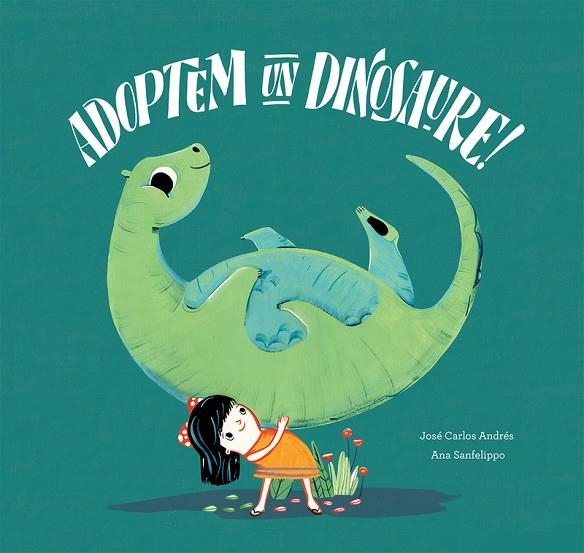 ADOPTEM UN DINOSAURE! | 9788417673505 | ANDRÉS, JOSÉ CARLOS; SANFELIPPO, ANA | Llibreria La Gralla | Librería online de Granollers