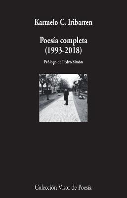 POESÍA COMPLETA (1993-2018) | 9788498953602 | IRIBARREN, KARMELO C. | Llibreria La Gralla | Llibreria online de Granollers